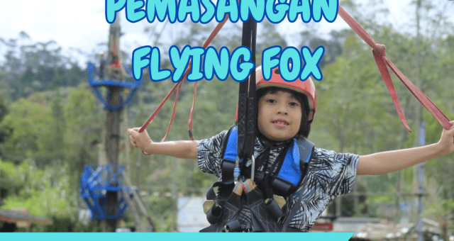 TUJUAN FLYING FOX UNTUK ANAK ANAK? JASA PEMASANGAN FLYING FOX ? 0858-4027-8033
