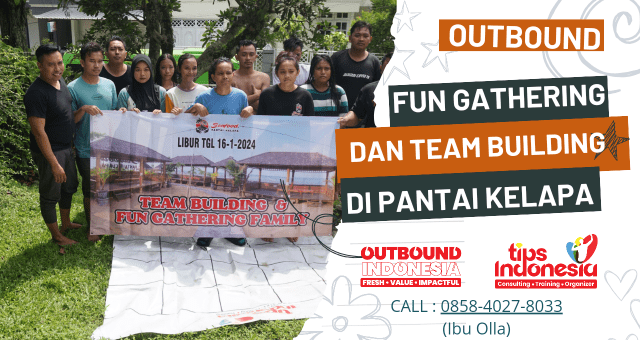 OUTBOUND FUN GATHERING & TEAM BUILDING | TIPS INDONESIA | 0857-5505-9965