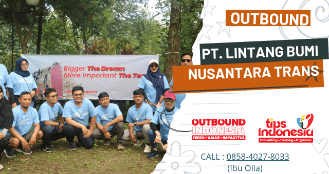 OUTBOUND PT. LINTANG BUMI NUSANTARA TRANS | TIPS INDONESIA | 0857-5505-9965