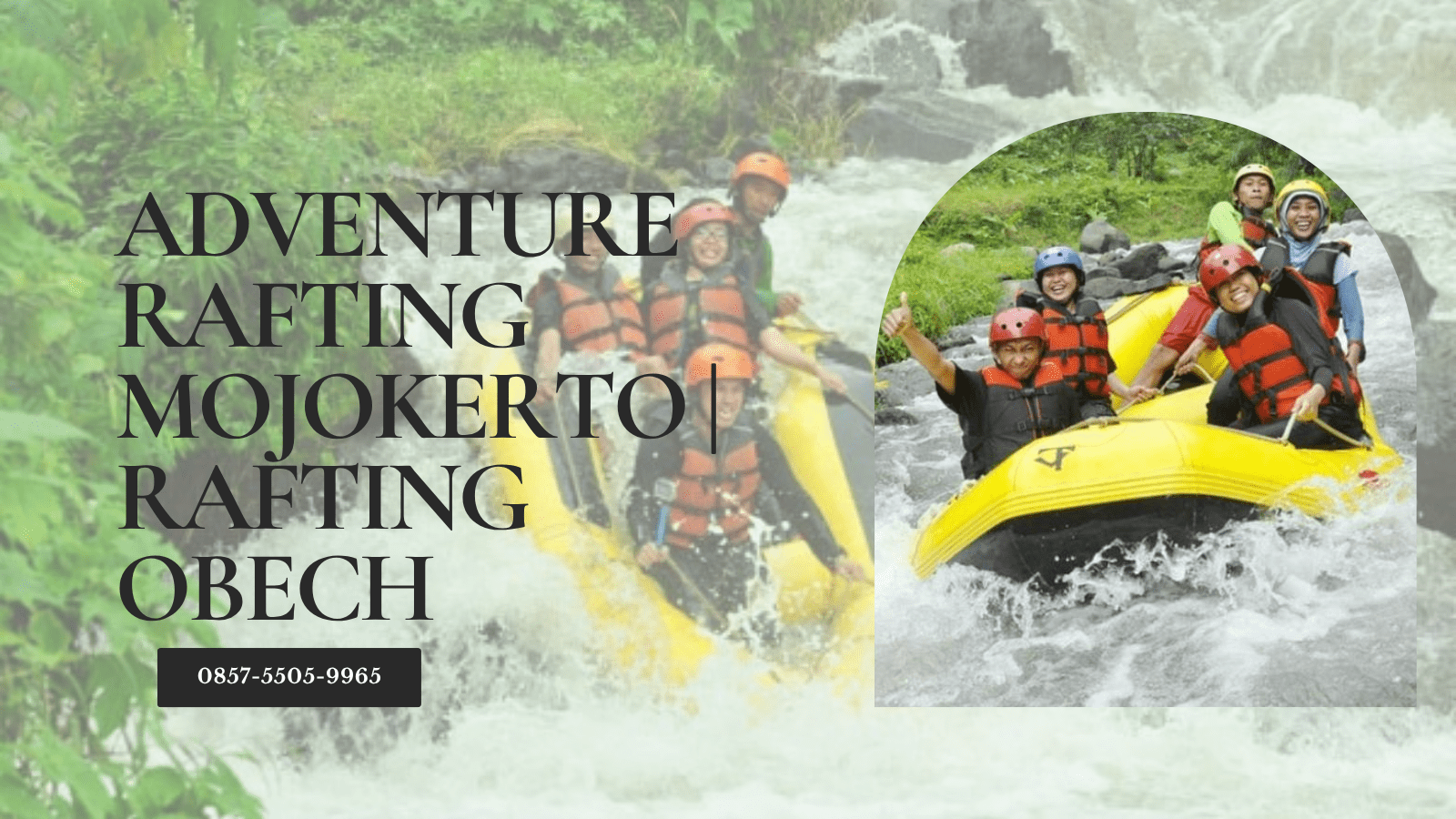 ADVENTURE RAFTING MOJOKERTO | RAFTING OBECH | 0857-5505-9965
