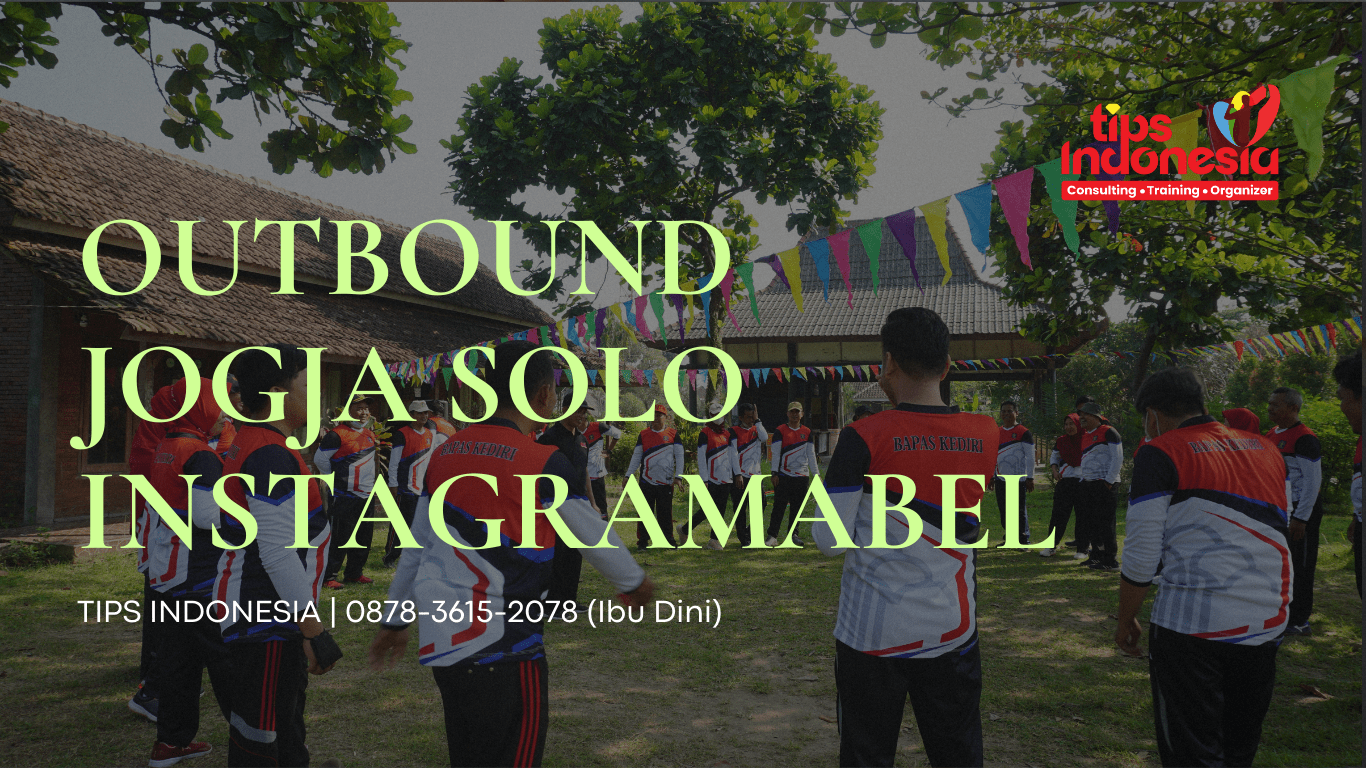 OUTBOUND JOGJA SOLO INSTAGRAMABEL | TIPS INDONESIA | 0878-3615-2078