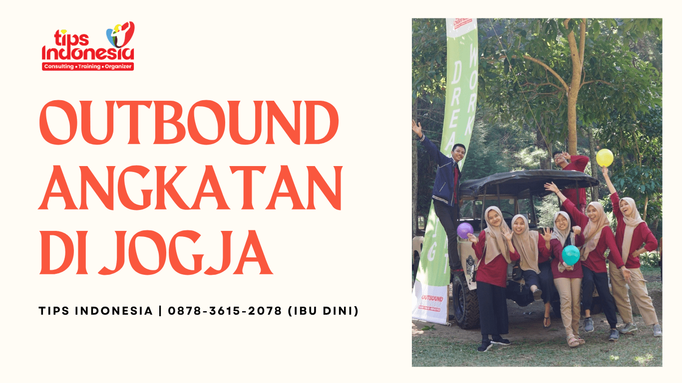 OUTBOUND ANGKATAN DI JOGJA | TIPS INDONESIA | 0878-3615-2078