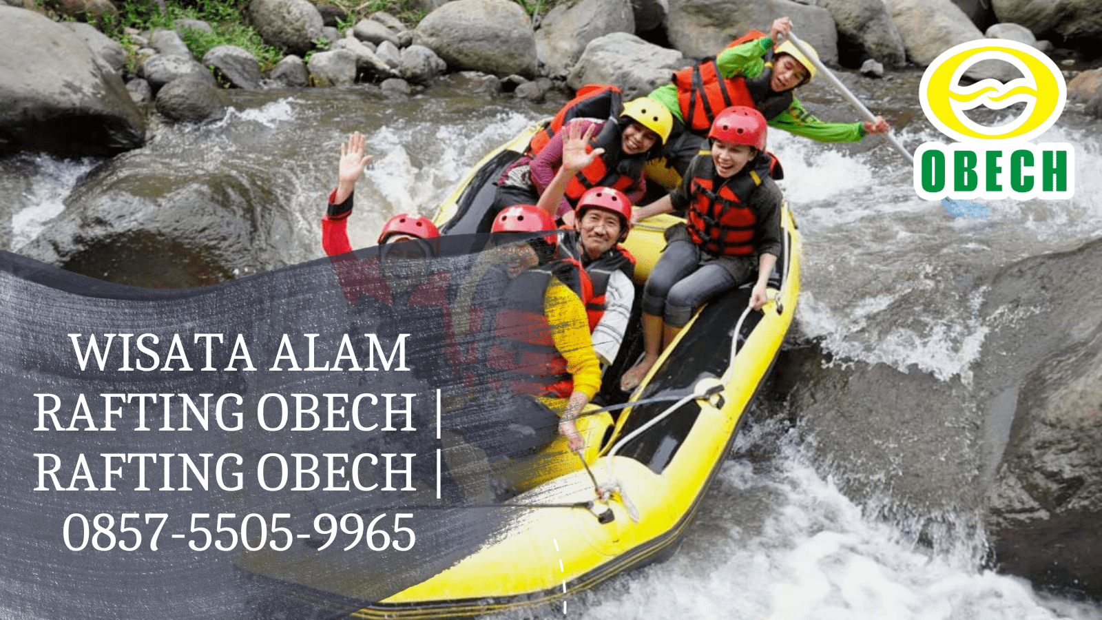 WISATA ALAM RAFTING OBECH | RAFTING OBECH | 0857-5505-9965