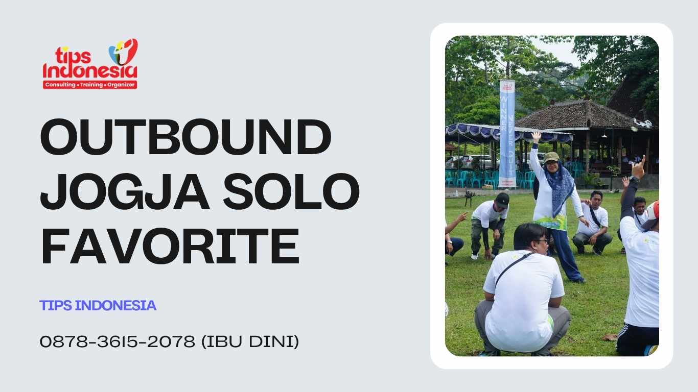 OUTBOUND JOGJA SOLO FAVORITE | TIPS INDONESIA | 0878-3615-2078