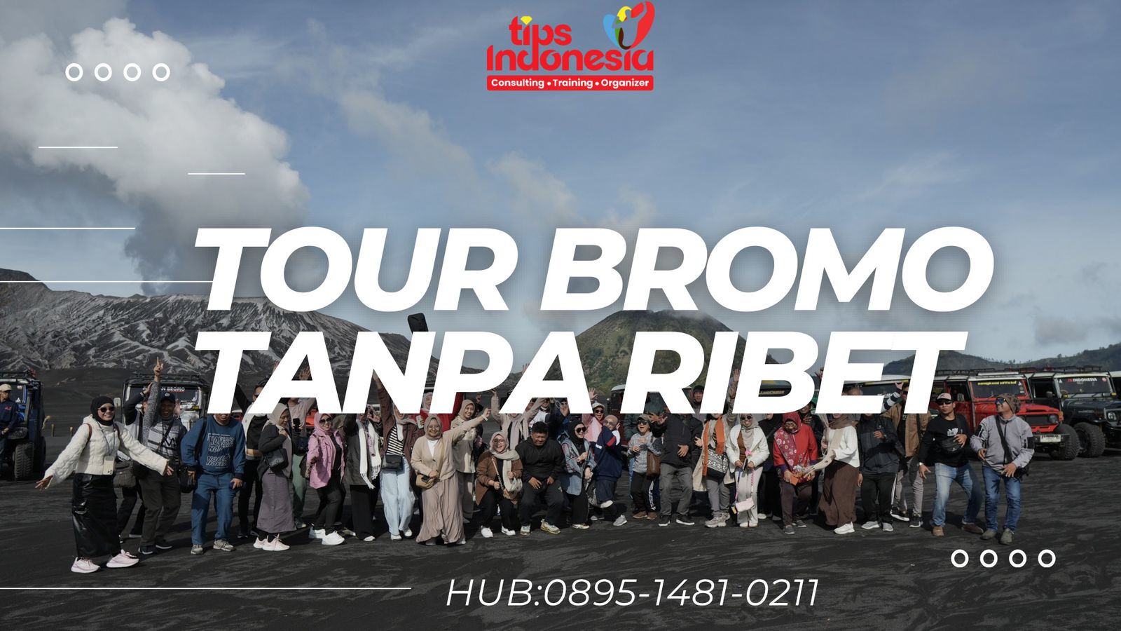 TOUR BROMO TANPA RIBET | TIPS INDONESIA | 0895-1481-0211