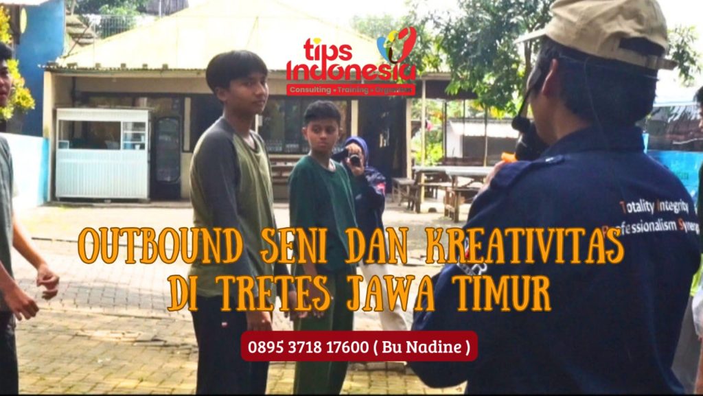 OUTBOUND SENI DAN KREATIVITAS DI TRETES JAWA TIMUR | TIPS INDONESIA | 0895 3718 17600