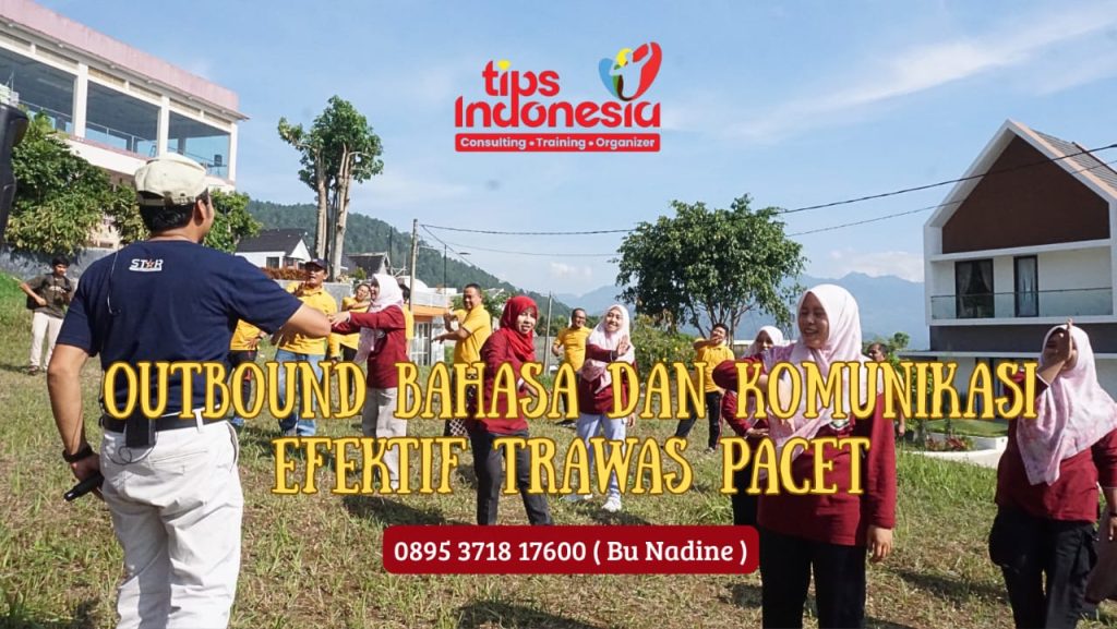 OUTBOUND BAHASA DAN KOMUNIKASI EFEKTIF TRAWAS PACET | TIPS INDONESIA | 0895 3718 17600