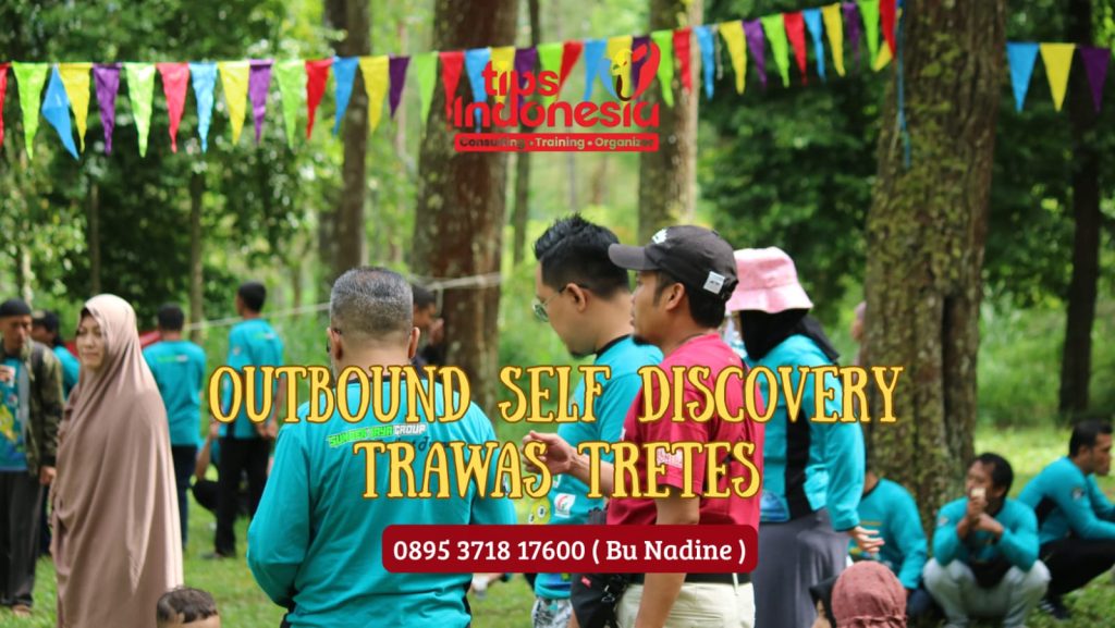 OUTBOUND SELF DISCOVERY TRAWAS TRETES | TIPS INDONESIA | 0895 3718 17600