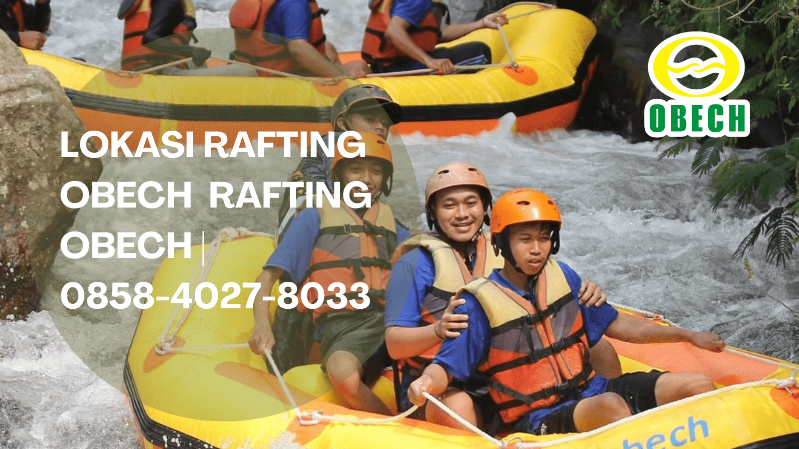LOKASI RAFTING OBECH | RAFTING OBECH | 0858-4027-8033