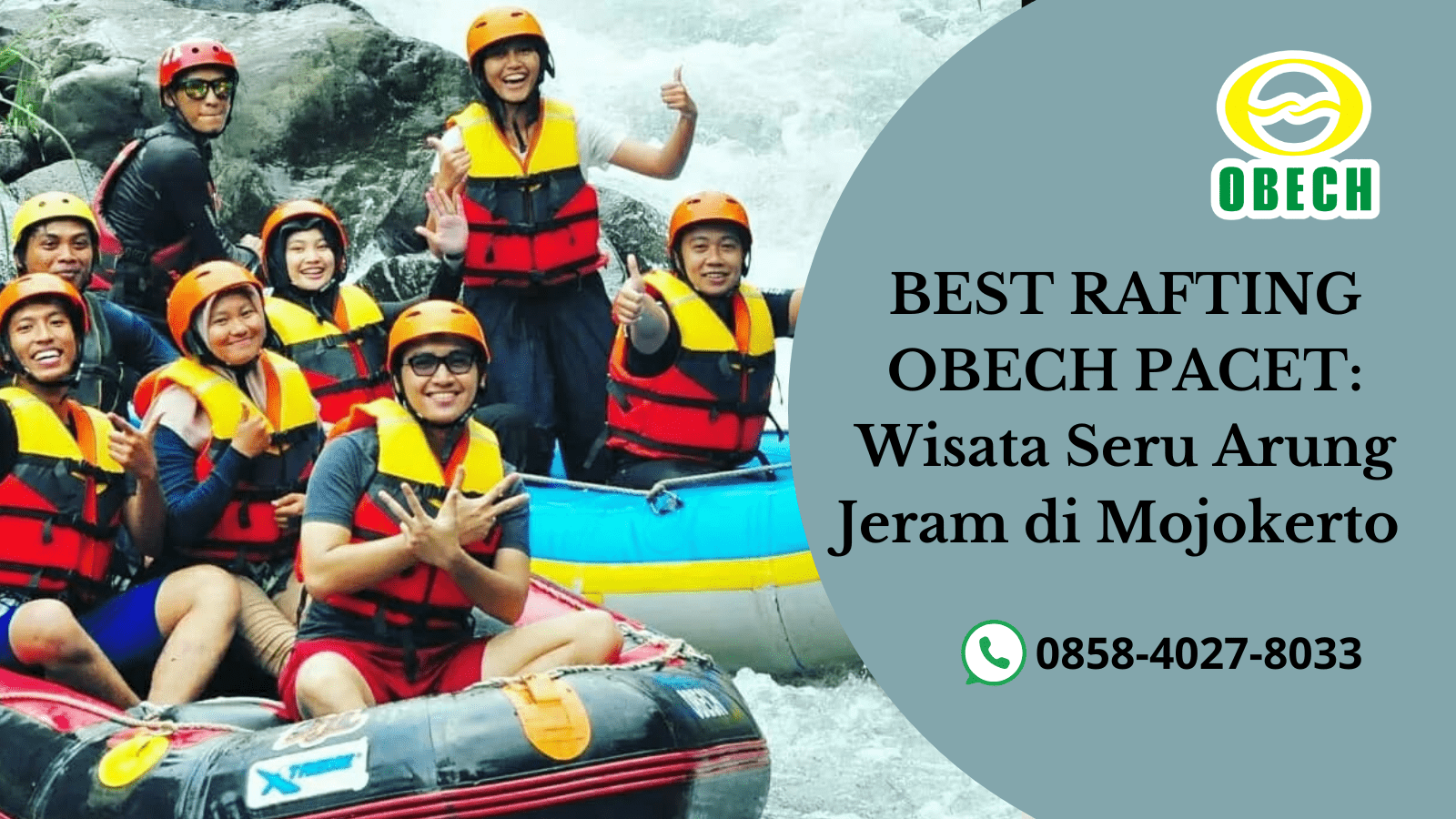 BEST RAFTING OBECH PACET: Wisata Seru Arung Jeram di Mojokerto | RAFTING OBECH | 0858-4027-8033