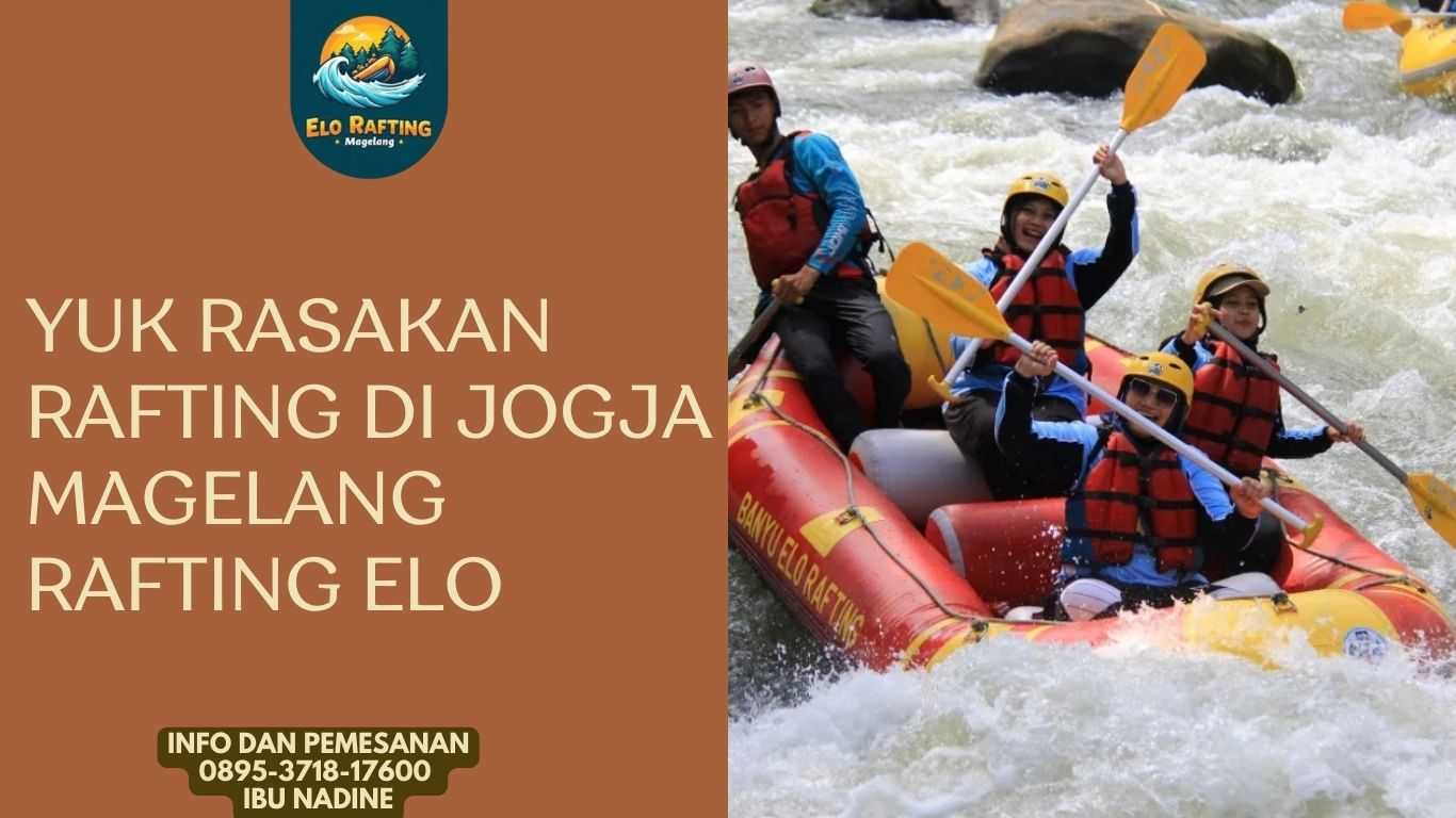 RAFTING DI JOGJA MAGELANG | RAFTING ELO | CALL 0895-3718-17600
