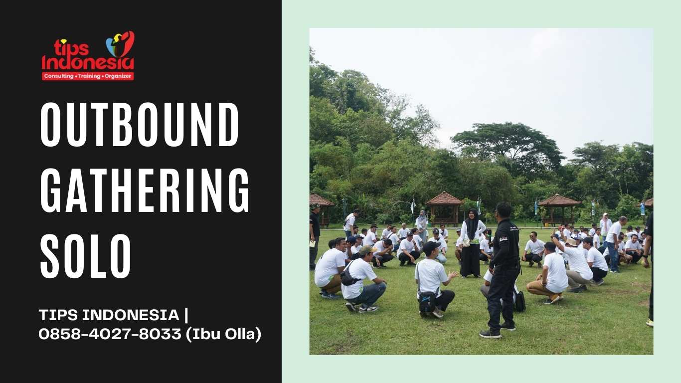 OUTBOUND GATHERING SOLO | TIPS INDONESIA | 0858-4027-8033
