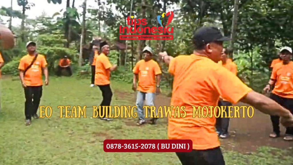 EO TEAM BUILDING TRAWAS MOJOKERTO | TIPS INDONESIA | 0878 3615 2078