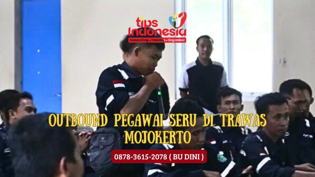 OUTBOUND PEGAWAI SERU DI TRAWAS MOJOKERTO | TIPS INDONESIA | 0878 3615 2078