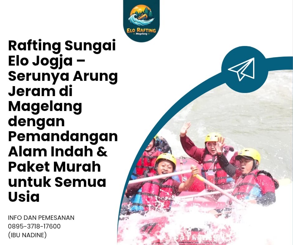 HARGA RAFTING JOGJA MAGELANG | RAFTING ELO | CALL 0895-3718-17600