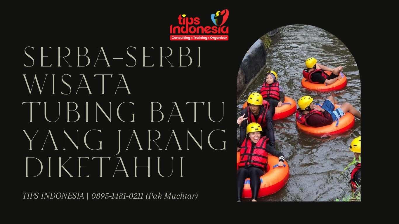 SERBA-SERBI WISATA TUBING BATU YANG JARANG DIKETAHUI | TIPS INDONESIA | 0895-1481-0211
