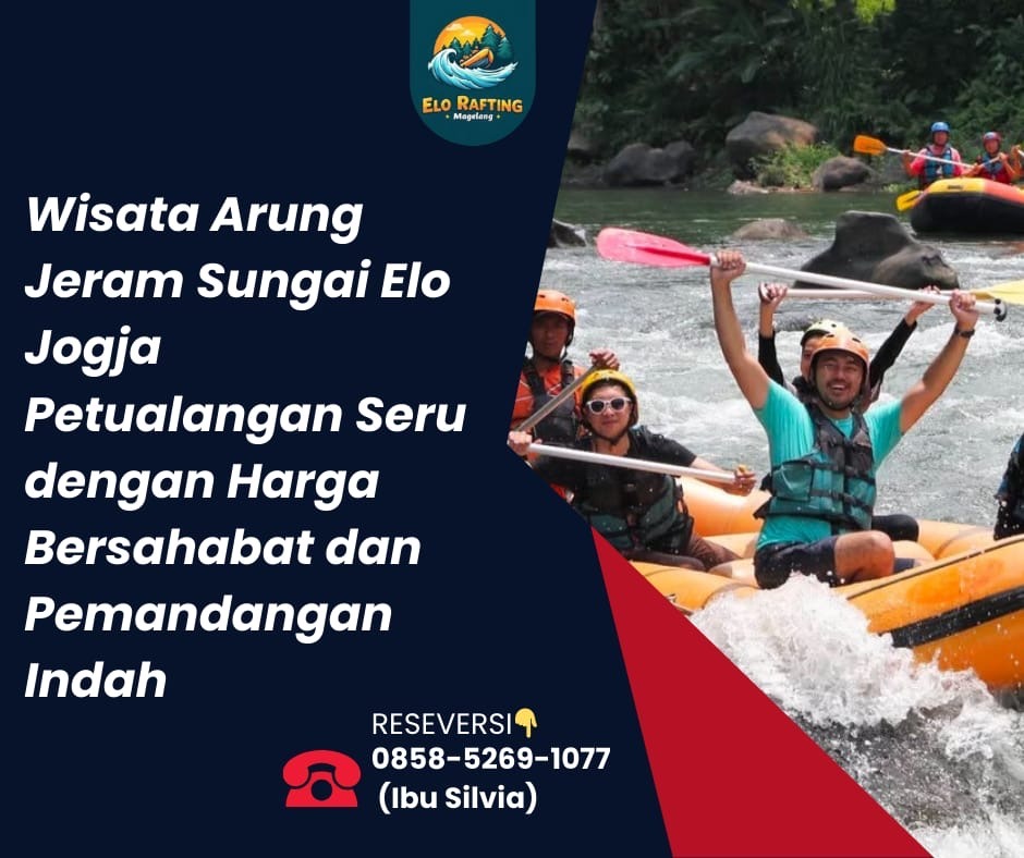 HARGA RAFTING DI ELO JOGJA | MAGELANG JAWA TENGAH | CALL 0858-5269-1077 (Ibu Silvia)