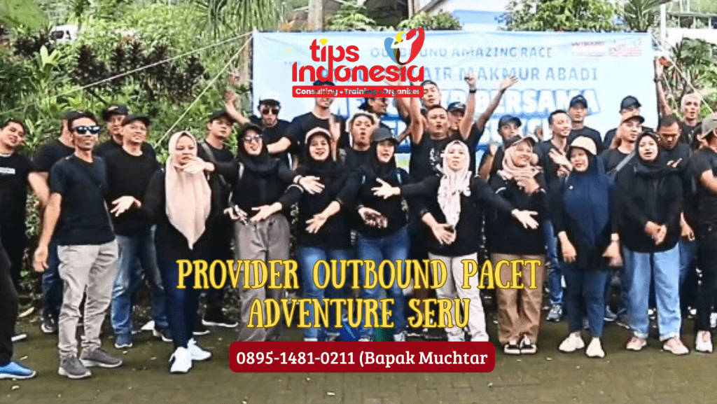 PROVIDER OUTBOUND PACET ADVENTURE SERU | TIPS INDONESIA | 0895-1481-0211