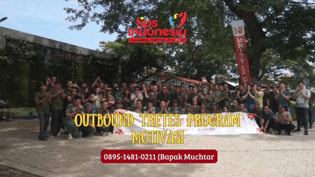 OUTBOUND TRETES PROGRAM MOTIVASI | TIPS INDONESIA | 0895-1481-0211