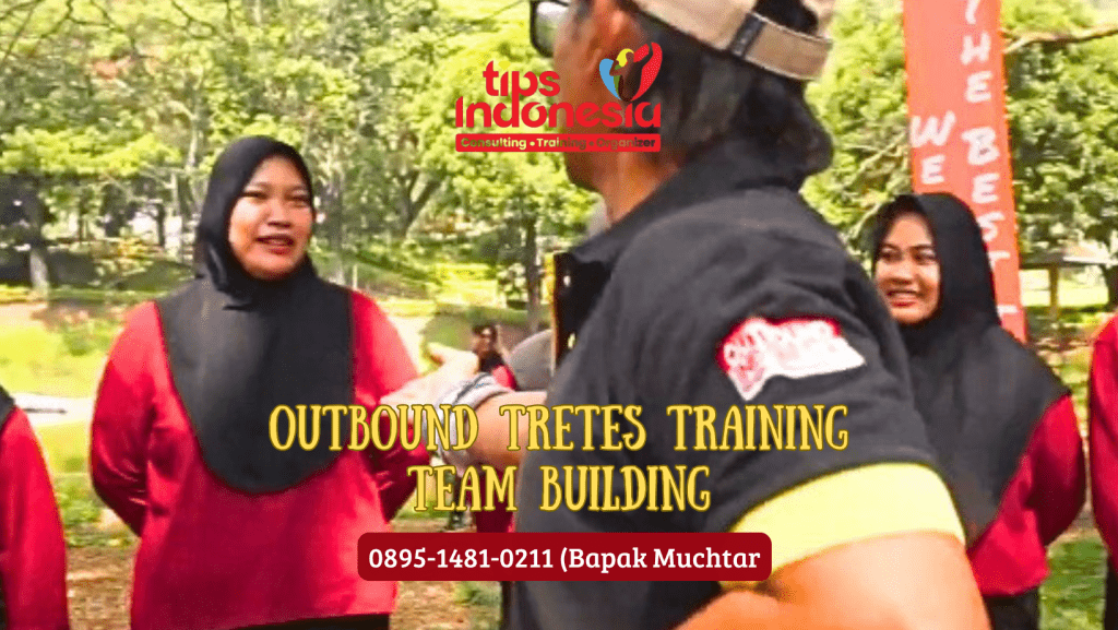 OUTBOUND TRETES TRAINING TEAM BUILDING | TIPS INDONESIA | 0895-1481-0211