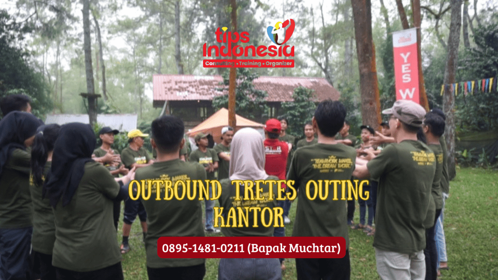 OUTBOUND TRETES OUTING KANTOR | TIPS INDONESIA | 0895-1481-0211