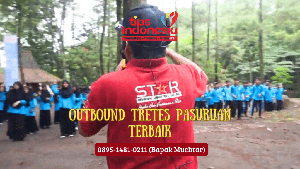 OUTBOUND TRETES PASURUAN TERBAIK | TIPS INDONESIA | 0895-1481-0211