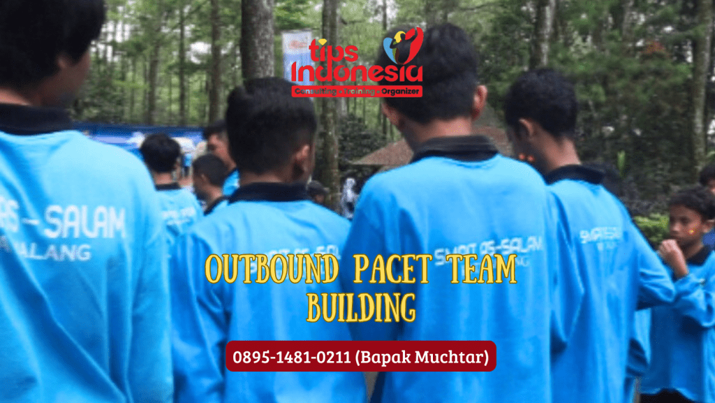 OUTBOUND PACET TEAM BUILDING | TIPS INDONESIA | 0895-1481-0211