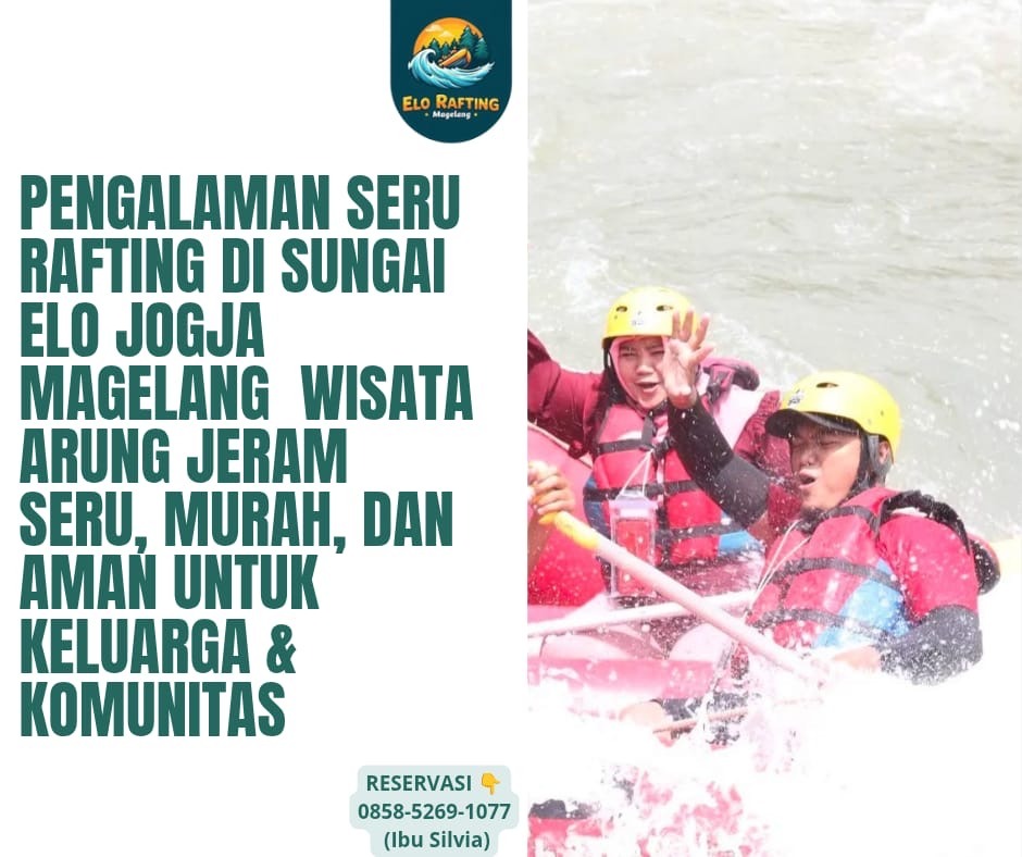 RAFTING ELO | JOGJA MAGELANG JAWA TENGAH | CALL 0895-3718-17600 (Ibu Nadine)