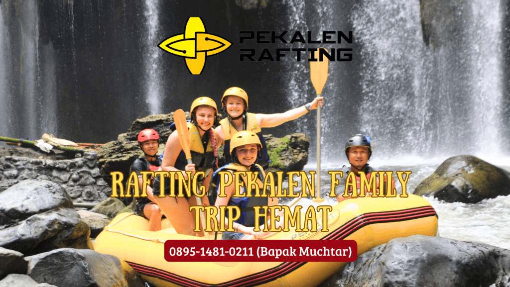 RAFTING PEKALEN FAMILY TRIP HEMAT | RAFTING DI PROBOLINGGO | 0895-1481-0211 