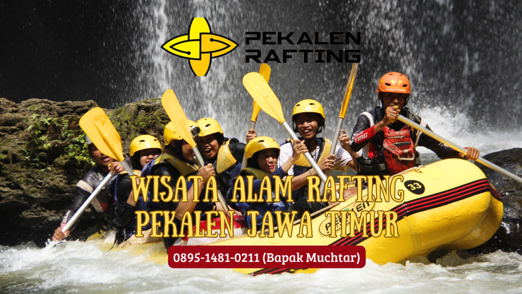WISATA ALAM RAFTING PEKALEN JAWA TIMUR | RAFTING DI PROBOLINGGO | 0895-1481-0211