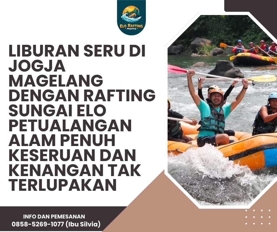 ARUNG JERAM RAFTING DI ELO | JOGJA MAGELANG | CALL 0858-5269-1077 (Ibu Silvia)