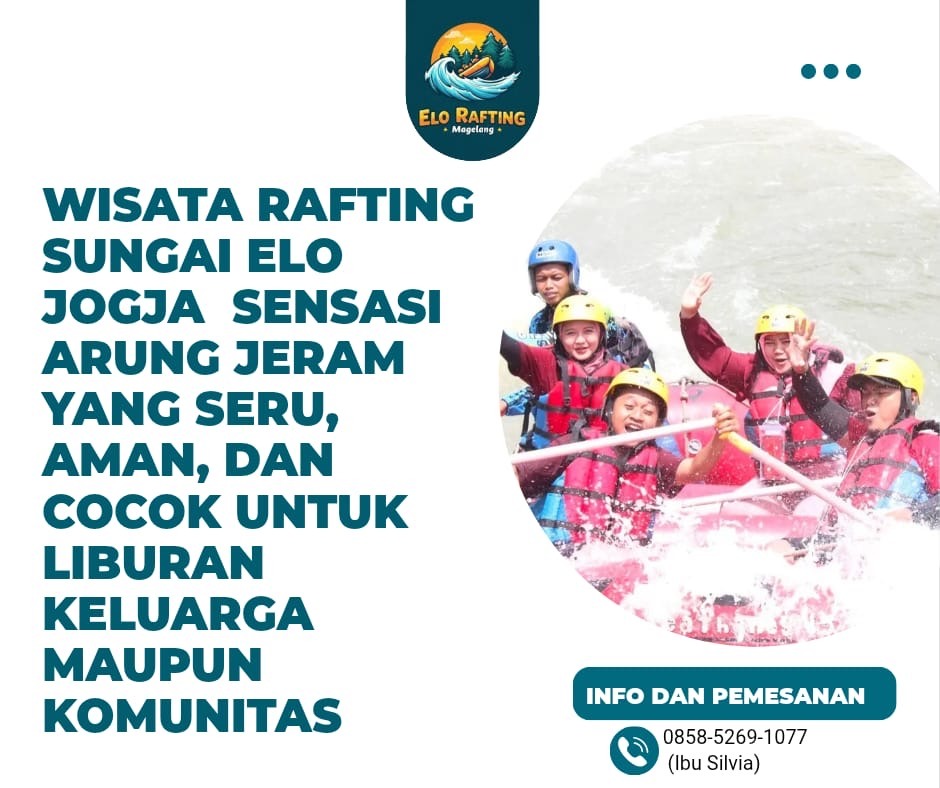 TEMPAT RAFTING DI JOGJA MAGELANG | RAFTING ELO | CALL 0858-5269-1077 (Ibu Silvia)