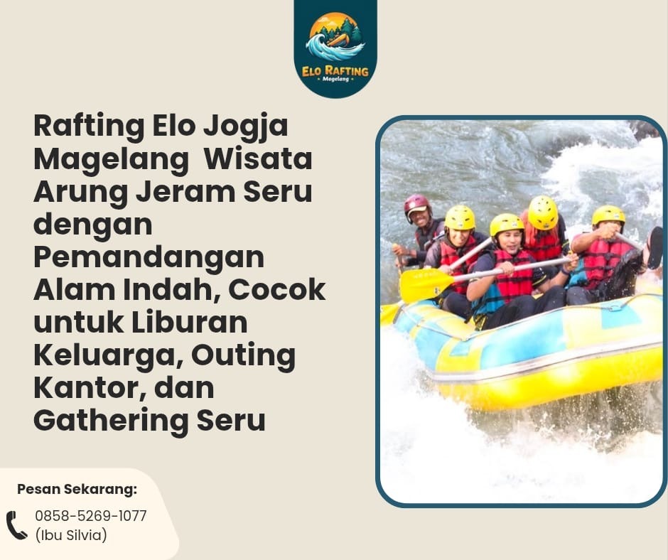 NIKMATI KESERUAN RAFTING DI ELO | JOGJA MAGELANG | CALL 0858-5269-1077 (Ibu Silvia)
