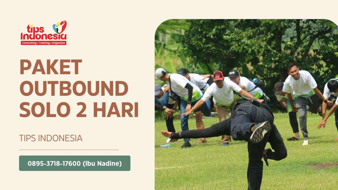 PAKET OUTBOUND SOLO 2 HARI | TIPS INDONESIA | 0895-3718-17600