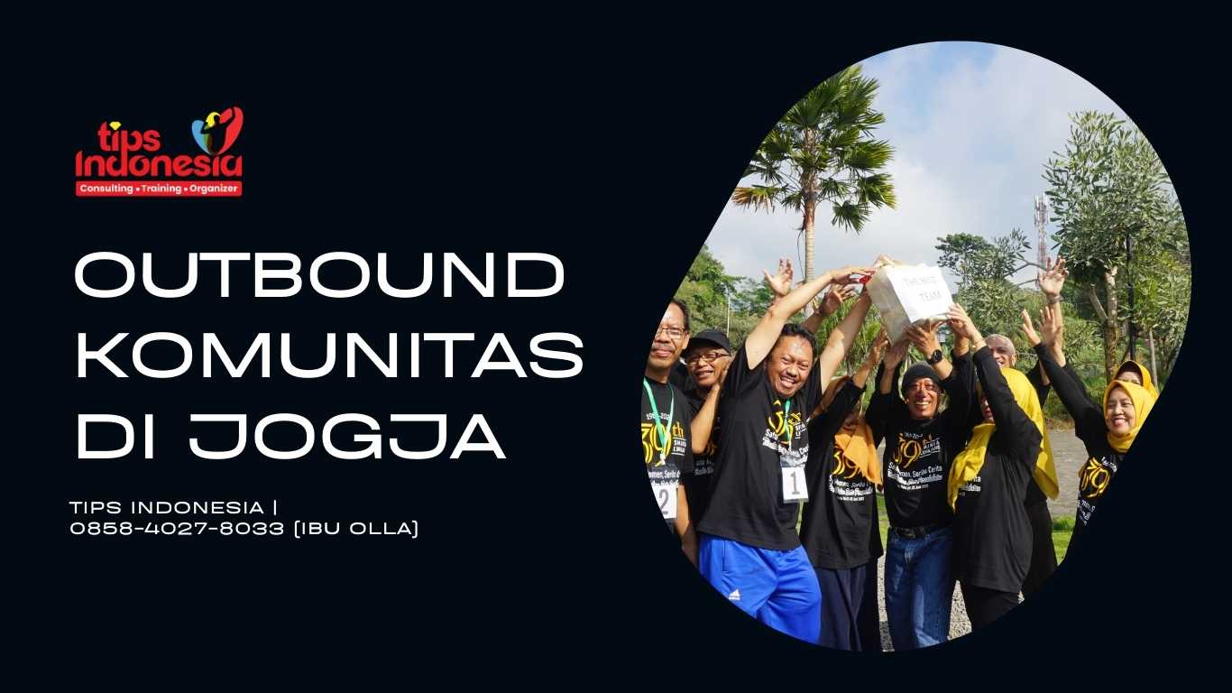 OUTBOUND KOMUNITAS DI JOGJA | TIPS INDONESIA | 0858-4027-8033