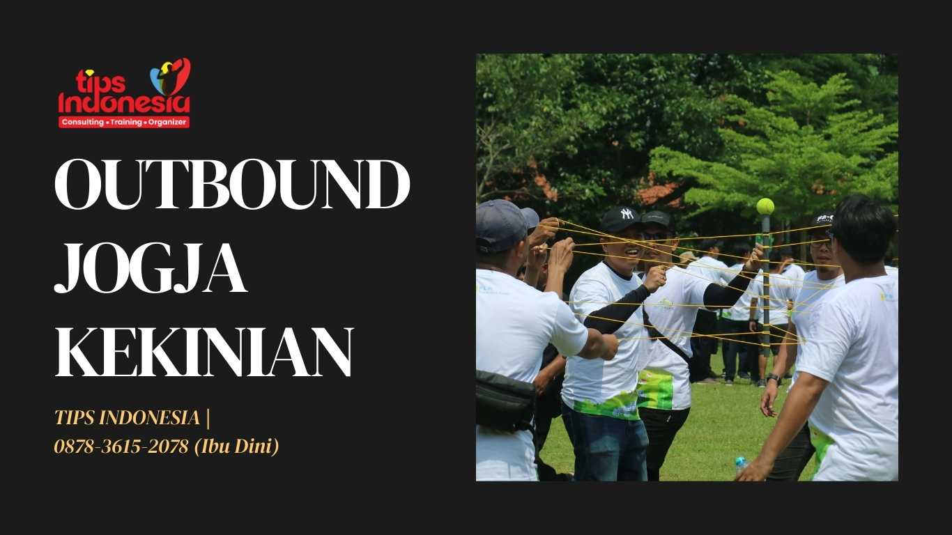 OUTBOUND JOGJA KEKINIAN | TIPS INDONESIA | 0878-3615-2078