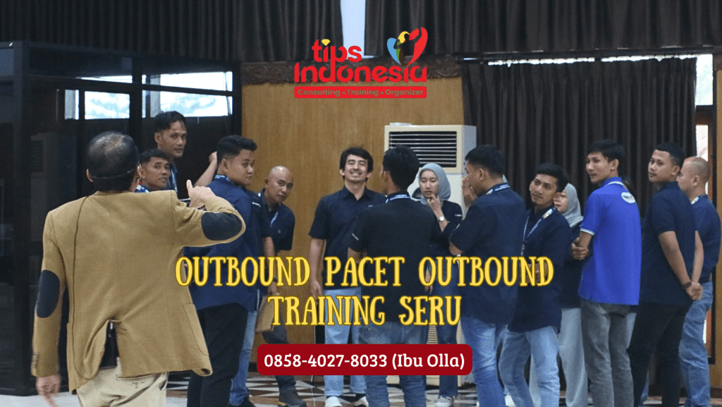 OUTBOUND PACET OUTBOUND TRAINING SERU | TIPS INDONESIA | 0858-4027-8033