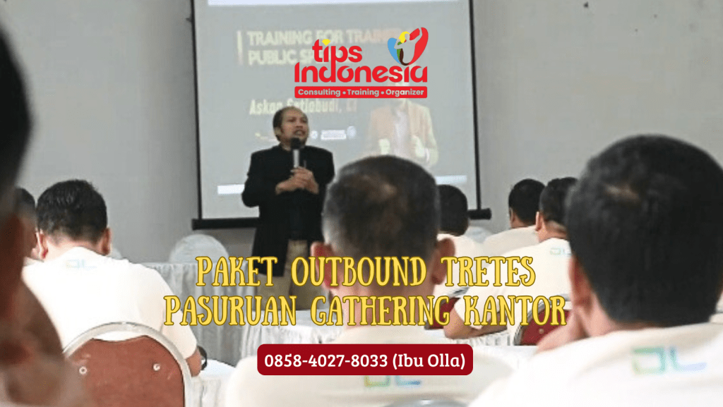 PAKET OUTBOUND TRETES PASURUAN GATHERING KANTOR | TIPS INDONESIA | 0858-4027-8033