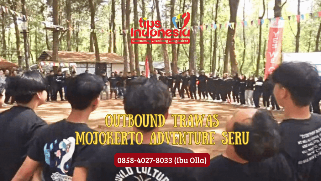 OUTBOUND TRAWAS MOJOKERTO ADVENTURE SERU | TIPS INDONESIA | 0858-4027-8033