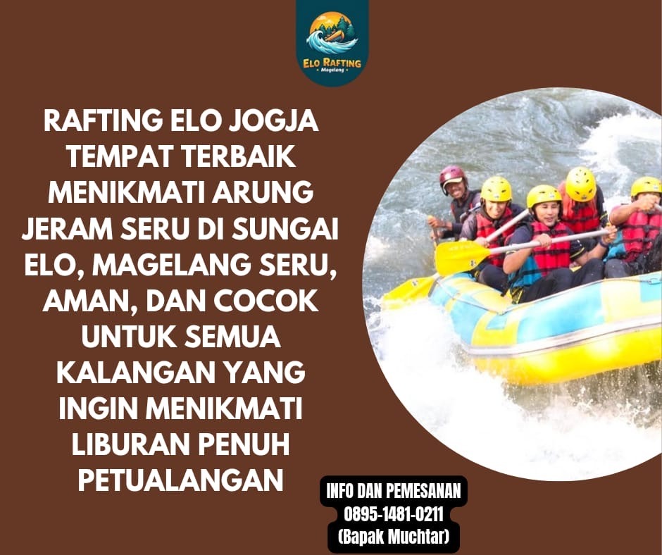 PETUALANGAN SERU DI JOGJA MAGELANG | RAFTING ELO | CALL 0895-1481-0211