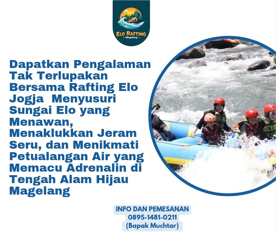 PETUALANGAN SERU DI JOGJA MAGELANG | RAFTING ELO | CALL 0895-1481-0211