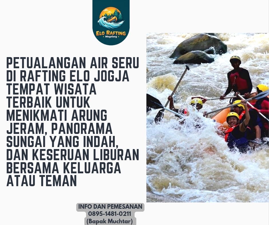 RAFTING SERU DI SUNGAI ELO JOGJA | PETUALANGAN ALAM YANG TAK TERLUPAKAN | CALL 0895-1481-0211 (Bapak Muchtar)