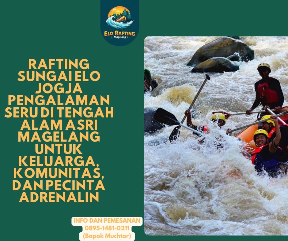 TEMPAT RAFTING DI JOGJA MAGELANG | RAFTING ELO | CALL 0895-1481-0211