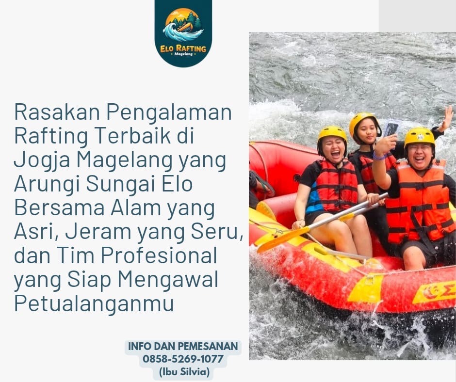 SENSASI RAFTING SERU DI ELO | JOGJA MAGELANG | CALL 0858-5269-1077 (Ibu Silvia)
