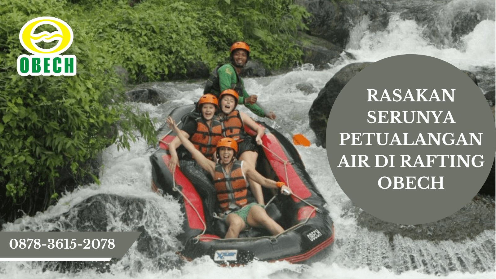 RASAKAN SERUNYA PETUALANGAN AIR DI RAFTING OBECH | RAFTING OBECH | 0878-3615-2078