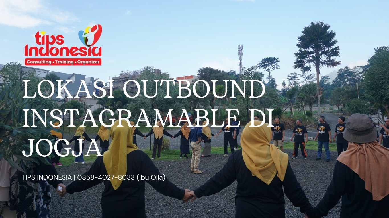 LOKASI OUTBOUND INSTAGRAMABLE DI JOGJA| TIPS INDONESIA | 0878-3615-2078