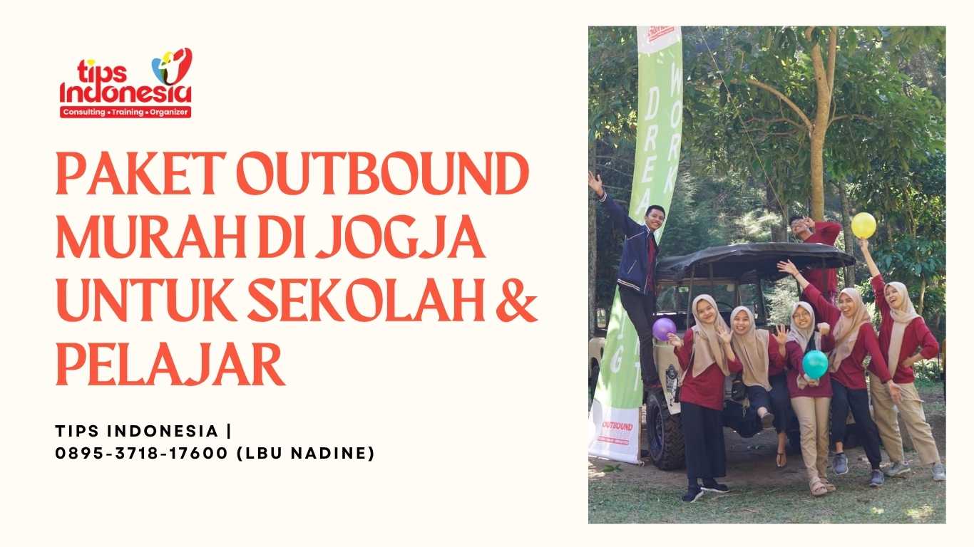 PAKET OUTBOUND MURAH DI JOGJA UNTUK SEKOLAH & PELAJAR | TIPS INDONESIA | 0895-3718-17600