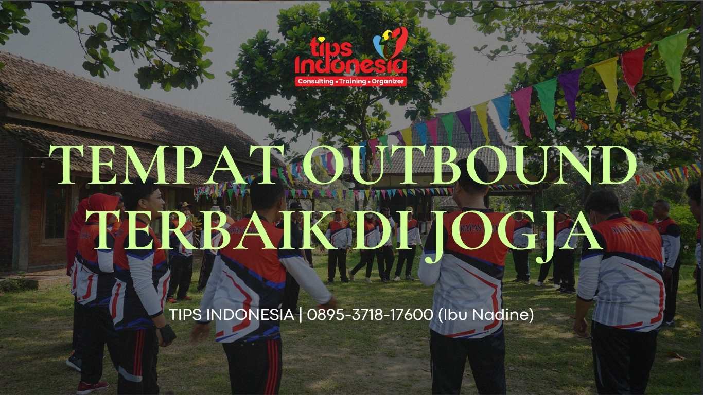 TEMPAT OUTBOUND TERBAIK DI JOGJA | TIPS INDONESIA | 0895-3718-17600