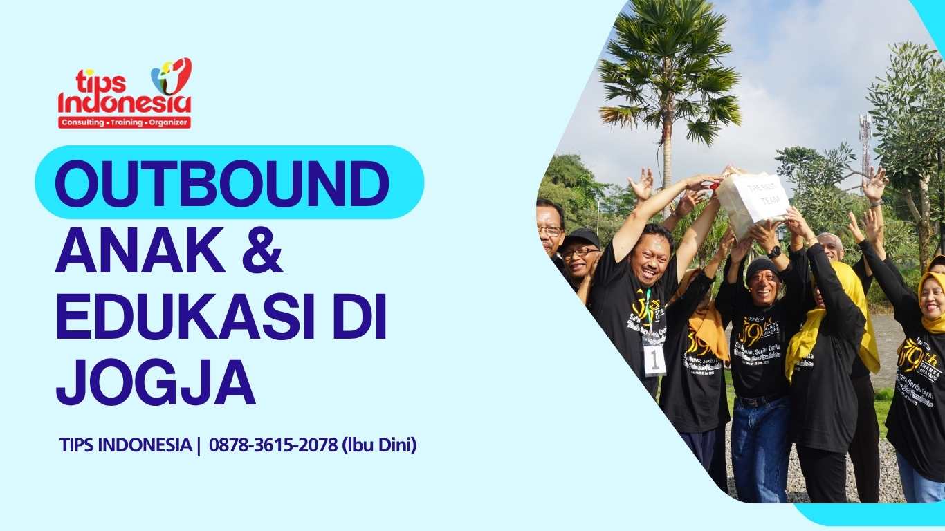 OUTBOUND ANAK & EDUKASI DI JOGJA| TIPS INDONESIA | 0878-3615-2078