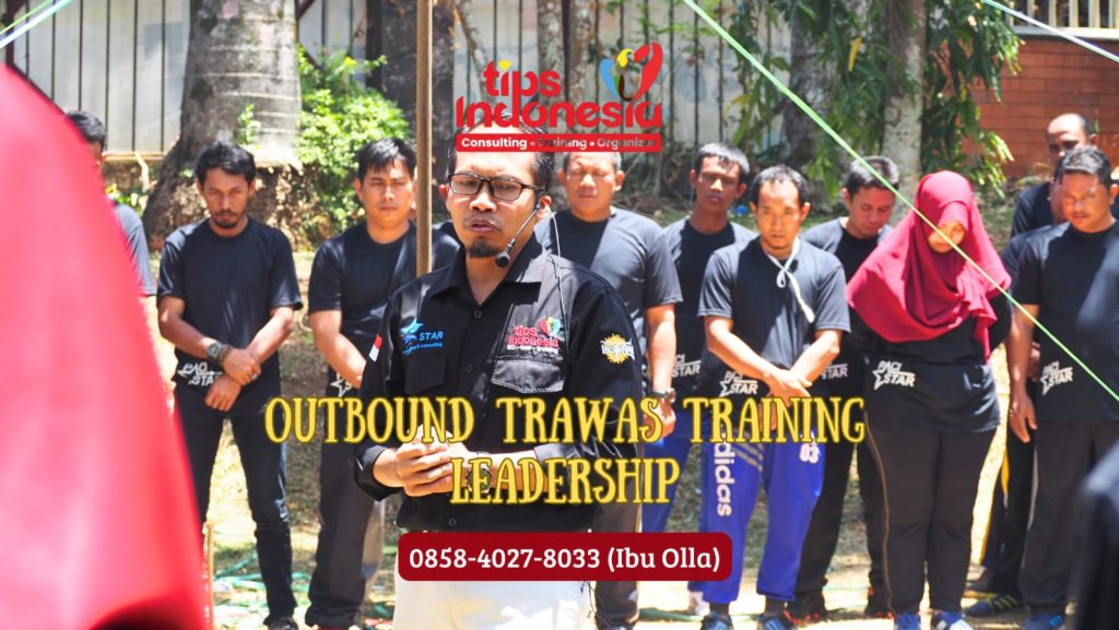 OUTBOUND TRAWAS TRAINING LEADERSHIP | TIPS INDONESIA | 0858 4027 8033